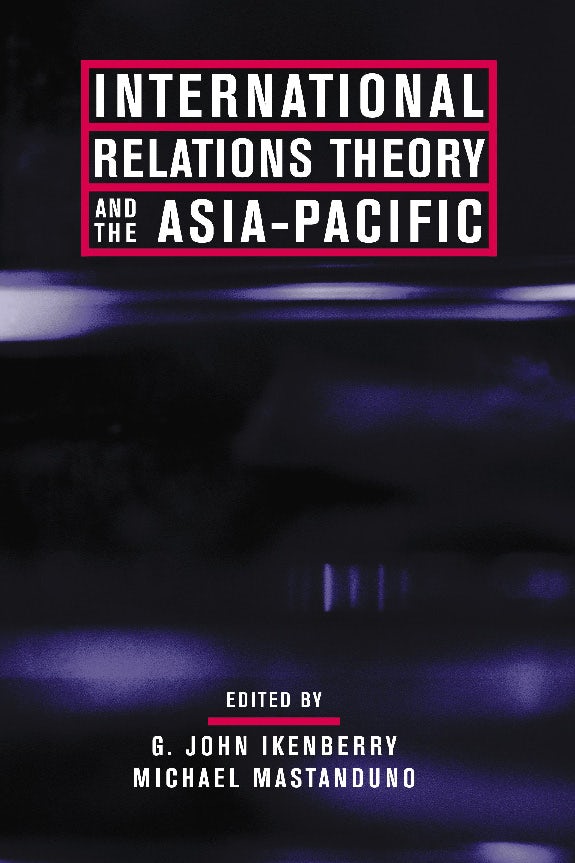Book cover image for International Relations Theory and the Asia-Pacific ISBN: 9780231125918